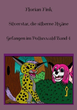 Silverstar, die silberne Hyäne von Fink,  Florian