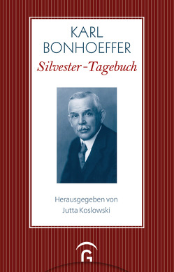 Silvester-Tagebuch von Bonhoeffer,  Karl, Koslowski,  Jutta