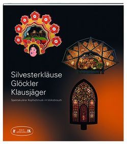 Silvesterkläuse, Glöckler, Klausjäger von Ernst Hohl Kulturstiftung