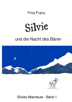 Silvies Abenteuer / Silvie und die Nacht des Bären von Gross,  Astrid