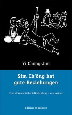 Sim Ch’ong hat gute Beziehungen von Bok-T'ae,  Kim, Lee,  Sang-Kyong, Schirmer,  Andreas, Yi,  Chong-Jun
