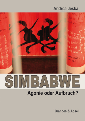 SIMBABWE – Agonie oder Aufbruch? von Jeska,  Andrea