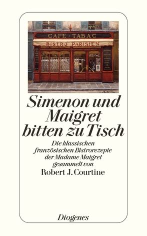 Simenon und Maigret bitten zu Tisch von Courtine,  Robert J., Sommer,  Pierre F.