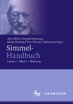 Simmel-Handbuch von Bohr,  Jörn, Hartung,  Gerald, König,  Heike, Steinbach,  Tim-Florian