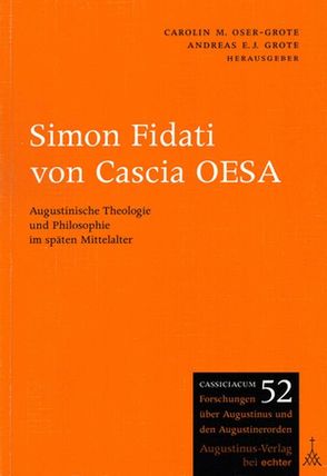 Simon Fidati von Cascia OESA von Grote,  Andreas, Oser-Grote,  Carolin