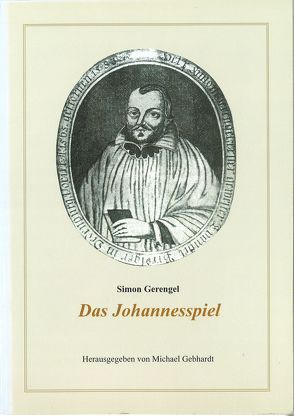 Simon Gerengel: Das Johannesspiel von Gebhardt,  Michael