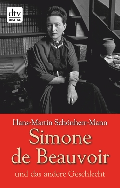 Simone de Beauvoir und das andere Geschlecht von Schönherr-Mann,  Hans-Martin