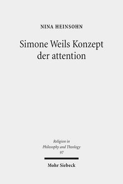 Simone Weils Konzept der attention von Heinsohn,  Nina