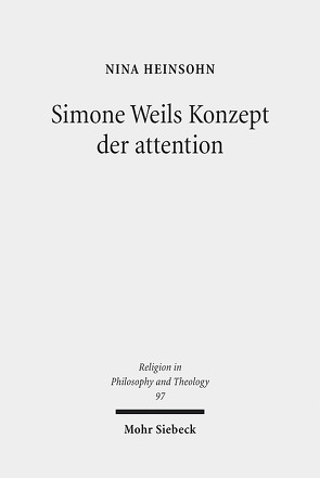 Simone Weils Konzept der attention von Heinsohn,  Nina