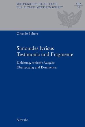 Simonides lyricus. Testimonia und Fragmente von Keos,  Simonides von, Poltera,  Orlando