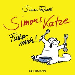 Simons Katze – Fütter mich! von Tofield,  Simon