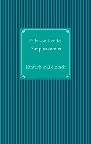 Simplicissimus von Keudell,  Felix von