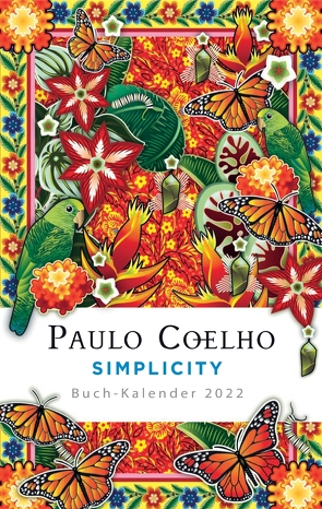 Simplicity – Buch-Kalender 2022 von Coelho,  Paulo, Meyer-Minnemann,  Maralde