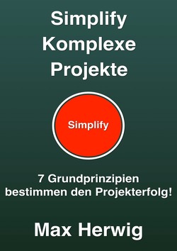 Simplify Komplexe Projekte von Herwig,  Max