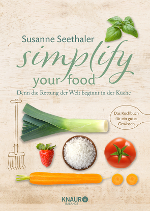 Simplify your food von Seethaler,  Susanne