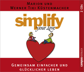 Simplify your love von Benjamin,  Nick, Grawe,  Susanne, Küstenmacher,  Marion, Küstenmacher,  Werner "Tiki", Winkelmann,  Helmut