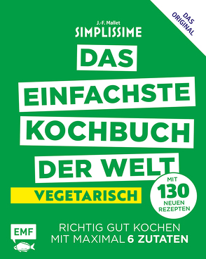 Simplissime – Das einfachste Kochbuch der Welt: Vegetarisch mit 130 neuen Rezepten von Mallet,  Jean-Francois