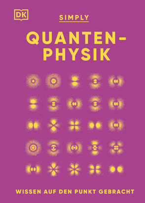 SIMPLY. Quantenphysik: von Lamb,  Hilary, Sparrow,  Giles, Still,  Dr. Ben