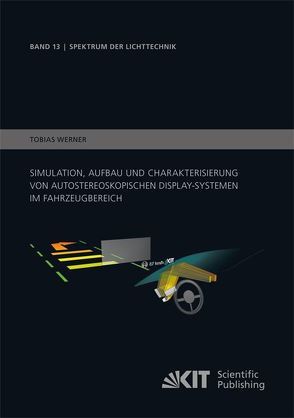 Simulation, Aufbau und Charakterisierung von autostereoskopischen Display-Systemen im Fahrzeugbereich von Werner ,  Tobias