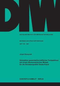 Simulation gesamtwirtschaftlicher Perspektiven mit einem ökonometrischen Modell für die Bundesrepublik Deutschland. von Blazejczak,  Jürgen