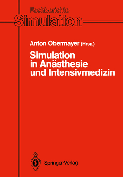 Simulation in Anästhesie und Intensivmedizin von Obermayer,  Anton