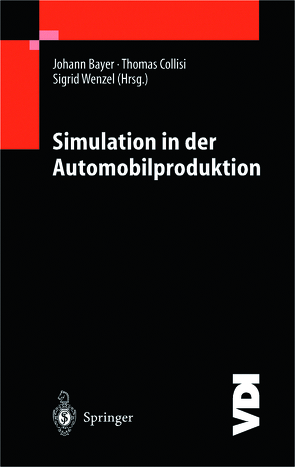 Simulation in der Automobilproduktion von Bayer,  Johannes, Collisi,  Thomas, Wenzel,  Sigrid