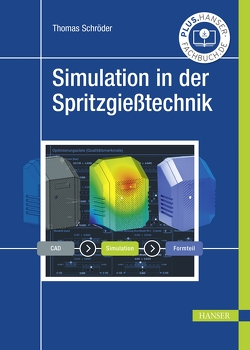 Simulation in der Spritzgießtechnik von Schroeder,  Thomas
