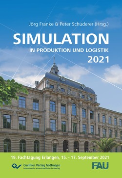 Simulation in Produktion und Logistik 2021 von Franke,  Jörg, Schuderer,  Peter