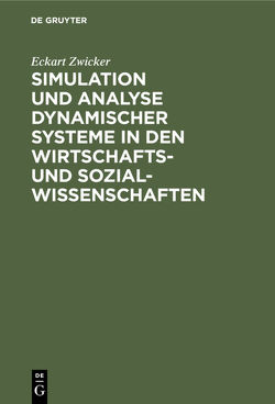 Simulation und Analyse dynamischer Systeme in den Wirtschafts- und Sozialwissenschaften von Zwicker,  Eckart