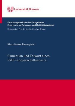 Simulation und Entwurf eines PVDF-Körperschallsensors von Baumgärtel,  Klaas Hauke