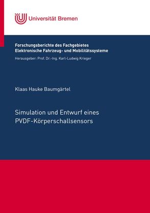 Simulation und Entwurf eines PVDF-Körperschallsensors von Baumgärtel,  Klaas Hauke