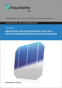 Simulation und Verlustanalyse von lokal rückseitenkontaktierten Silicium-Solarzellen. von Wöhrle,  Nico