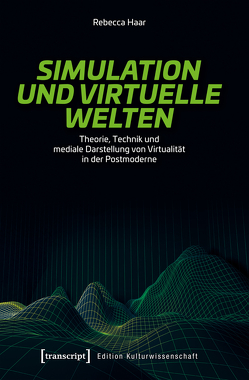 Simulation und virtuelle Welten von Haar,  Rebecca