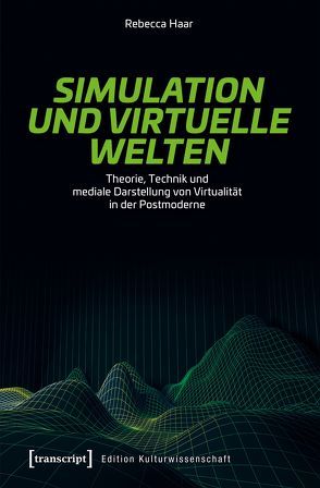 Simulation und virtuelle Welten von Haar,  Rebecca