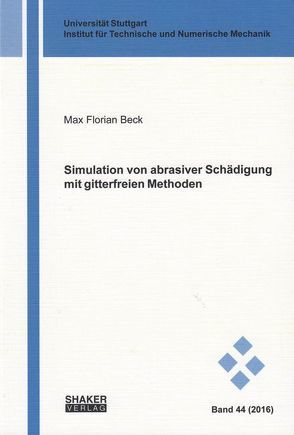 Simulation von abrasiver Schädigung mit gitterfreien Methoden von Beck,  Max Florian