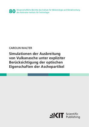 Simulationen der Ausbreitung von Vulkanasche unter expliziter Berücksichtigung der optischen Eigenschaften der Aschepartikel von Walter,  Carolin