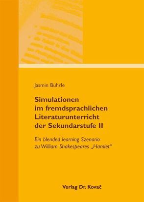 Simulationen im fremdsprachlichen Literaturunterricht der Sekundarstufe II von Bührle,  Jasmin