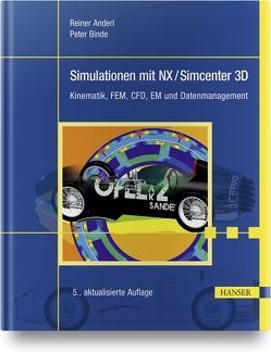 Simulationen mit NX / Simcenter 3D von Anderl,  Reiner, Binde,  Peter
