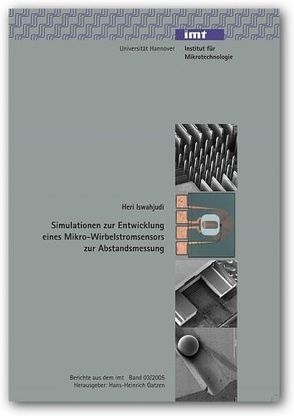 Simulationen zur Entwicklung eines Mikro-Wirbelstromsensors zur Abstandsmessung von Gatzen,  Hans H, Iswahjudi,  Heri