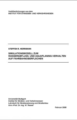Simulationsmodell zum Wasserabfluss- und Aquaplaningverhalten auf Fahrbahnoberflächen von Herrmann,  Steffen R.