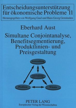 Simultane Conjointanalyse, Benefitsegmentierung, Produktlinien- und Preisgestaltung von Aust,  Eberhard