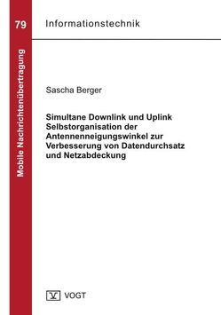 Simultane Downlink und Uplink Selbstorganisation der Antennenneigungswinkel zur Verbesserung von Datendurchsatz und Netzabdeckung von Berger,  Sascha