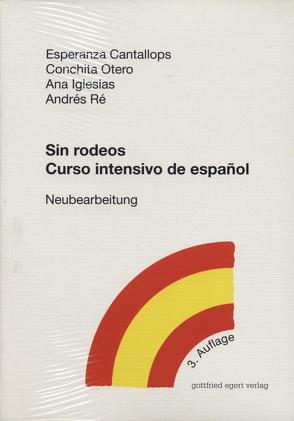 Sin rodeos. Curso intensivo de español von Cantallops,  Esperanza, Iglesias,  Ana, Otero,  Conchita, Ré,  Andrés