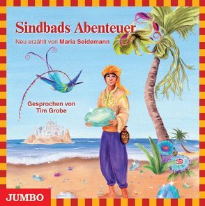 Sindbads Abenteuer von Grobe,  Tim, Seidemann,  Maria