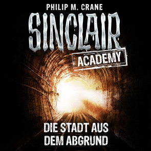 Sinclair Academy – Folge 03 von Crane,  Philip M., Martin,  Thomas Balou