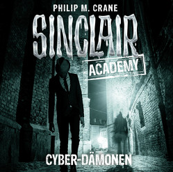 Sinclair Academy – Folge 06 von Crane,  Philip M., Martin,  Thomas Balou