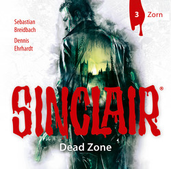 SINCLAIR – Dead Zone: Folge 03 von Breidbach,  Sebastian, Ehrhardt,  Dennis