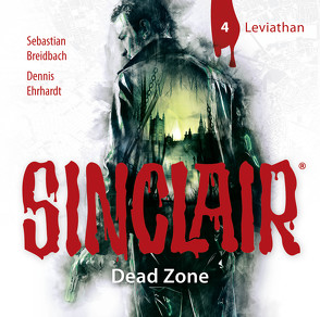 SINCLAIR – Dead Zone: Folge 04 von Breidbach,  Sebastian, Ehrhardt,  Dennis, Liebrecht,  Torben