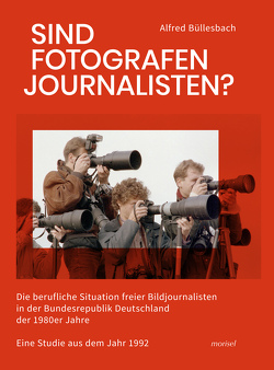 Sind Fotografen Journalisten? von Büllesbach,  Alfred