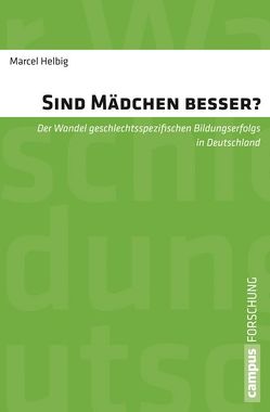 Sind Mädchen besser? von Allmendinger,  Jutta, Helbig,  Marcel